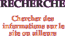 RECHERCHE  Chercher des  informations sur le