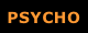 PSYCHO