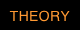 THEORY